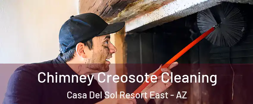 Chimney Creosote Cleaning Casa Del Sol Resort East - AZ