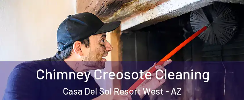 Chimney Creosote Cleaning Casa Del Sol Resort West - AZ