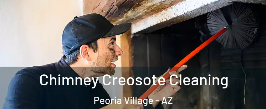 Chimney Creosote Cleaning Peoria Village - AZ