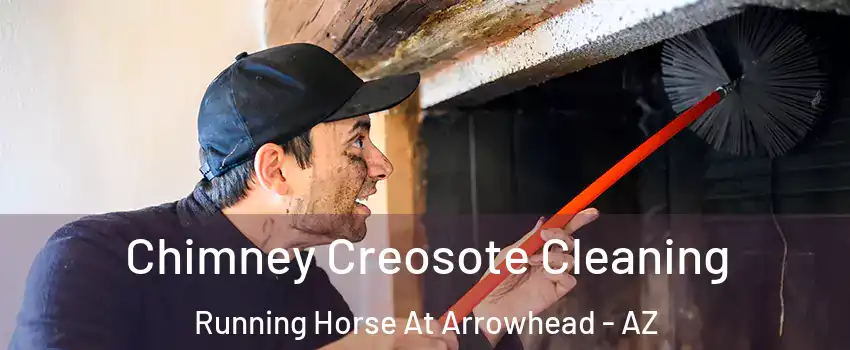 Chimney Creosote Cleaning Running Horse At Arrowhead - AZ