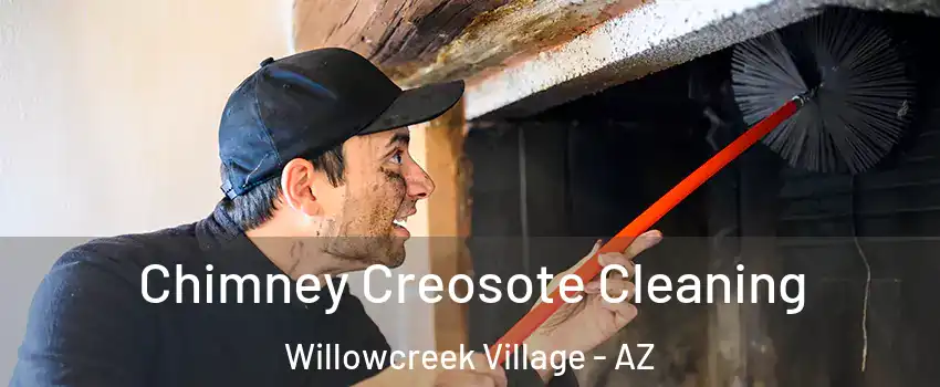 Chimney Creosote Cleaning Willowcreek Village - AZ