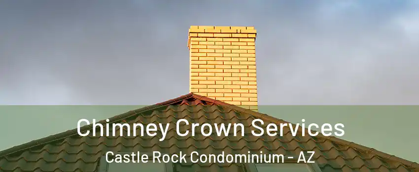 Chimney Crown Services Castle Rock Condominium - AZ