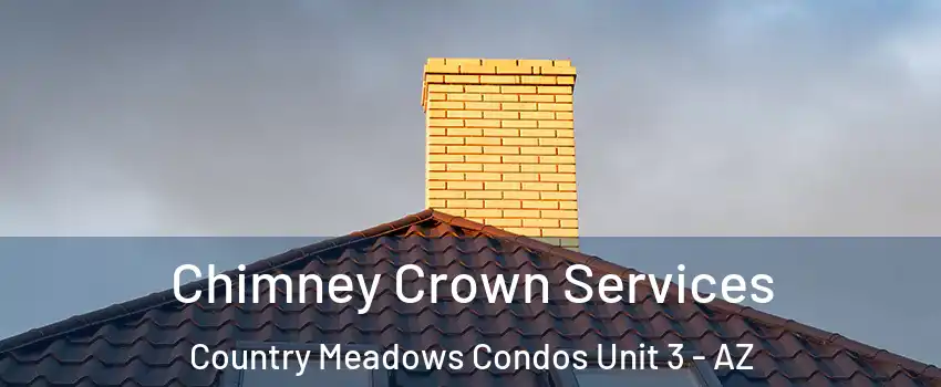 Chimney Crown Services Country Meadows Condos Unit 3 - AZ