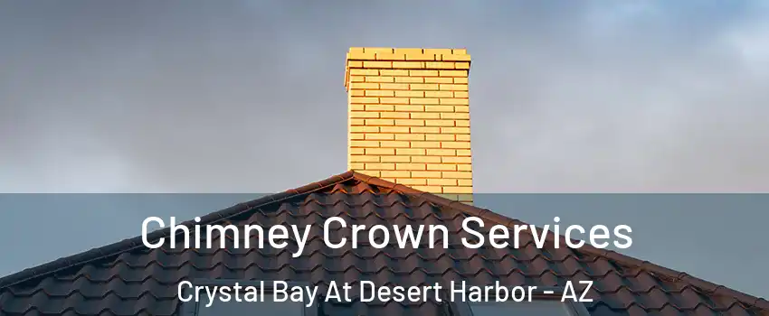 Chimney Crown Services Crystal Bay At Desert Harbor - AZ