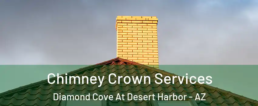 Chimney Crown Services Diamond Cove At Desert Harbor - AZ