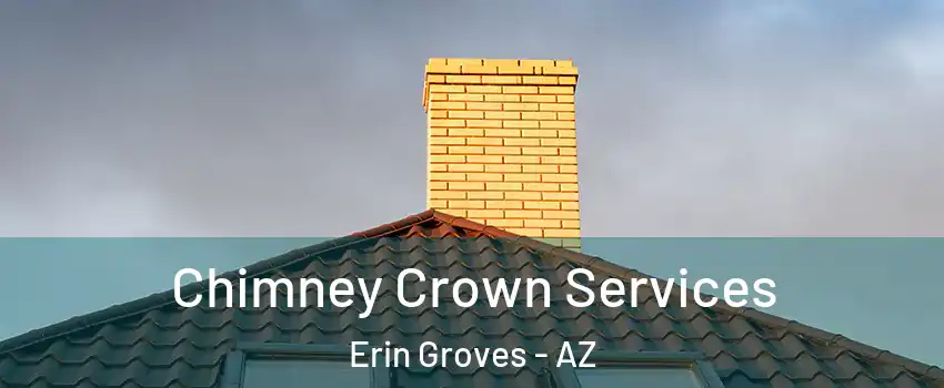Chimney Crown Services Erin Groves - AZ