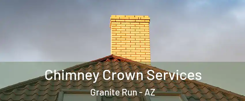 Chimney Crown Services Granite Run - AZ