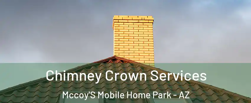 Chimney Crown Services Mccoy'S Mobile Home Park - AZ