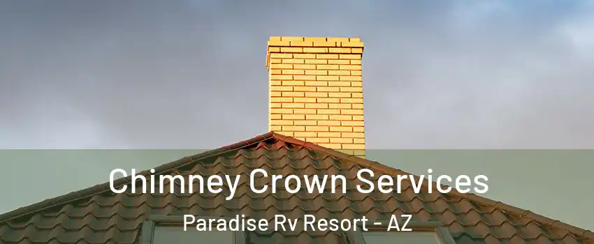 Chimney Crown Services Paradise Rv Resort - AZ