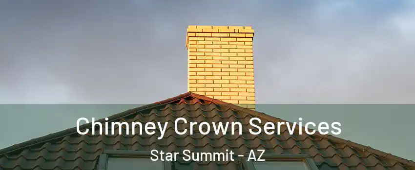 Chimney Crown Services Star Summit - AZ