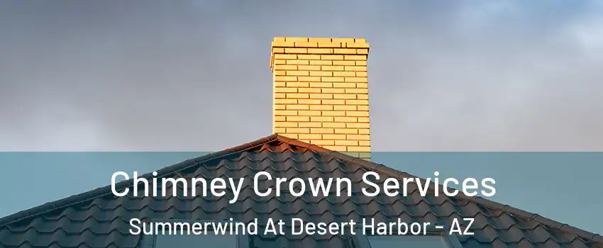 Chimney Crown Services Summerwind At Desert Harbor - AZ