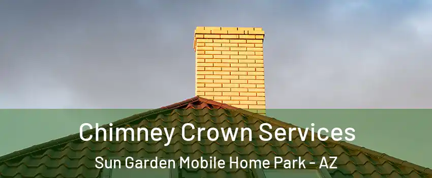 Chimney Crown Services Sun Garden Mobile Home Park - AZ