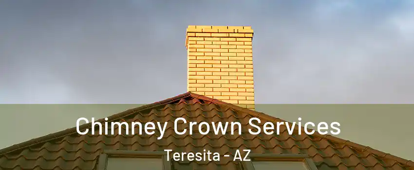 Chimney Crown Services Teresita - AZ