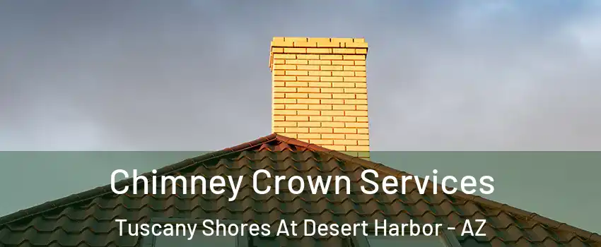 Chimney Crown Services Tuscany Shores At Desert Harbor - AZ