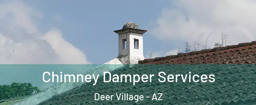 Chimney Damper Services Deer Village - AZ