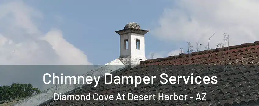 Chimney Damper Services Diamond Cove At Desert Harbor - AZ