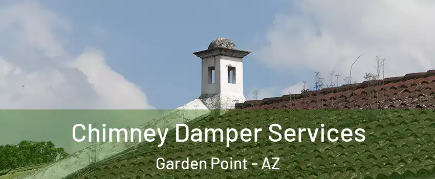 Chimney Damper Services Garden Point - AZ