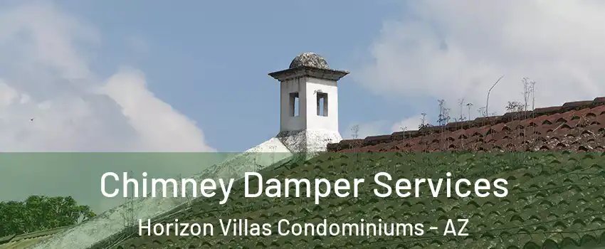 Chimney Damper Services Horizon Villas Condominiums - AZ