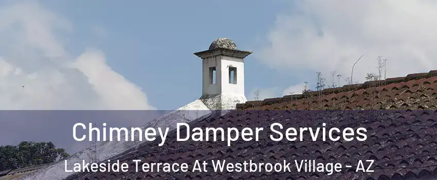 Chimney Damper Services Lakeside Terrace At Westbrook Village - AZ