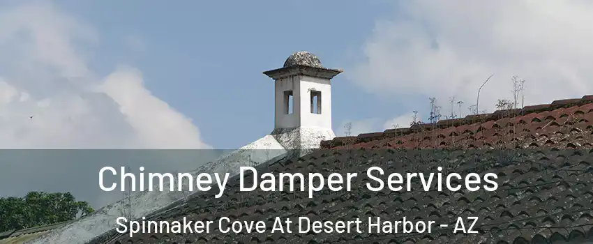 Chimney Damper Services Spinnaker Cove At Desert Harbor - AZ