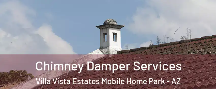 Chimney Damper Services Villa Vista Estates Mobile Home Park - AZ