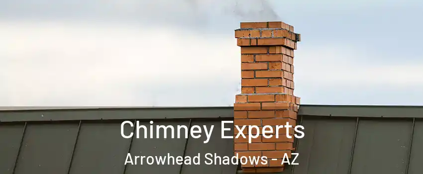 Chimney Experts Arrowhead Shadows - AZ