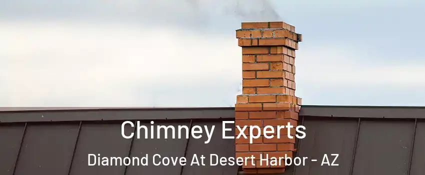 Chimney Experts Diamond Cove At Desert Harbor - AZ