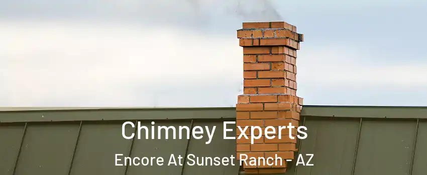 Chimney Experts Encore At Sunset Ranch - AZ