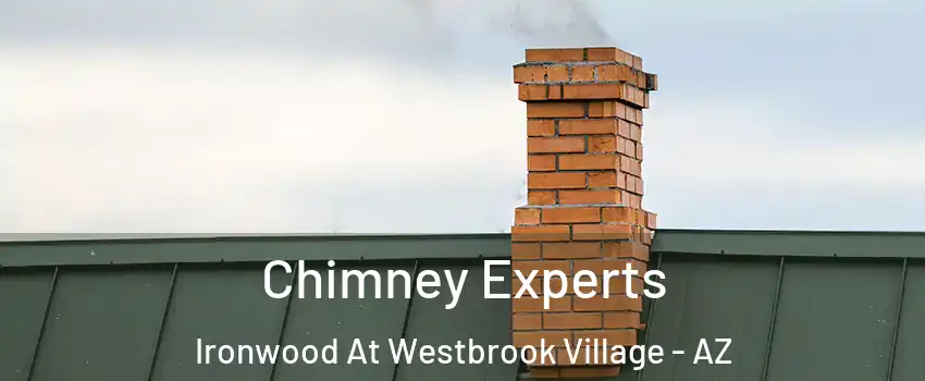 Chimney Experts Ironwood At Westbrook Village - AZ