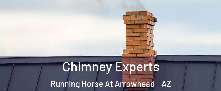 Chimney Experts Running Horse At Arrowhead - AZ