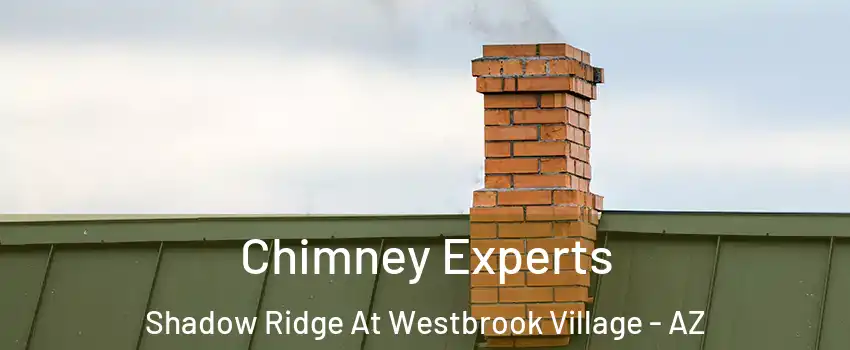 Chimney Experts Shadow Ridge At Westbrook Village - AZ
