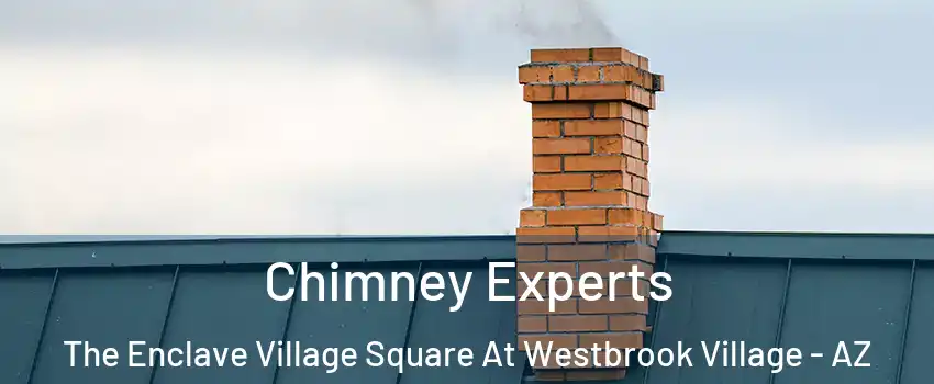 Chimney Experts The Enclave Village Square At Westbrook Village - AZ