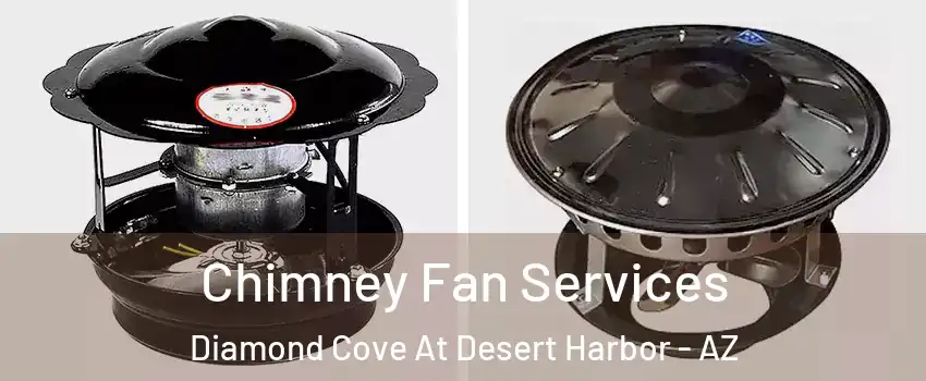 Chimney Fan Services Diamond Cove At Desert Harbor - AZ