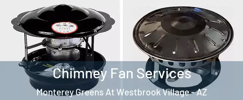 Chimney Fan Services Monterey Greens At Westbrook Village - AZ