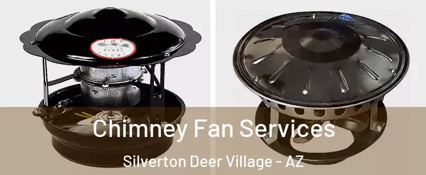 Chimney Fan Services Silverton Deer Village - AZ