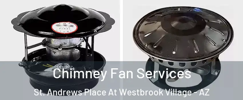 Chimney Fan Services St. Andrews Place At Westbrook Village - AZ