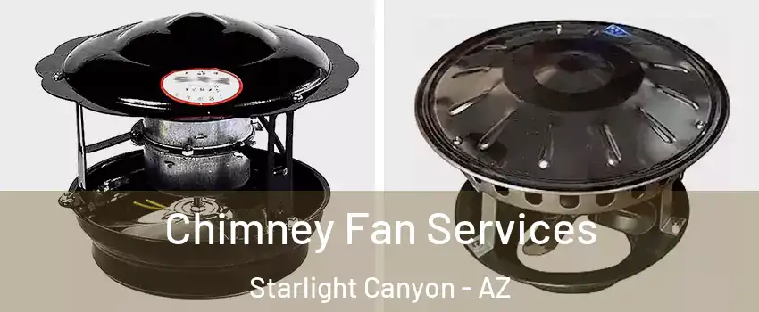 Chimney Fan Services Starlight Canyon - AZ