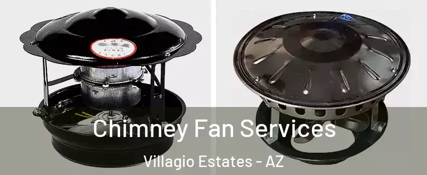 Chimney Fan Services Villagio Estates - AZ
