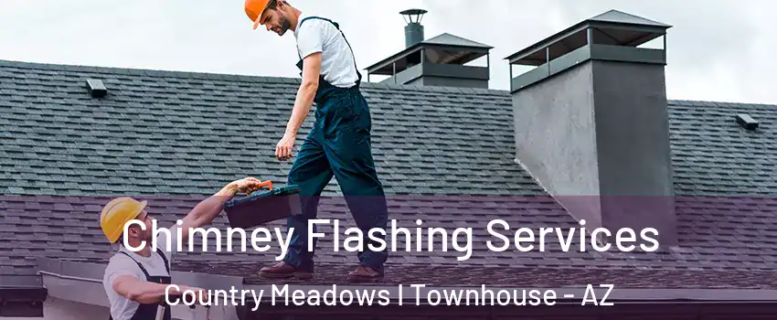 Chimney Flashing Services Country Meadows I Townhouse - AZ