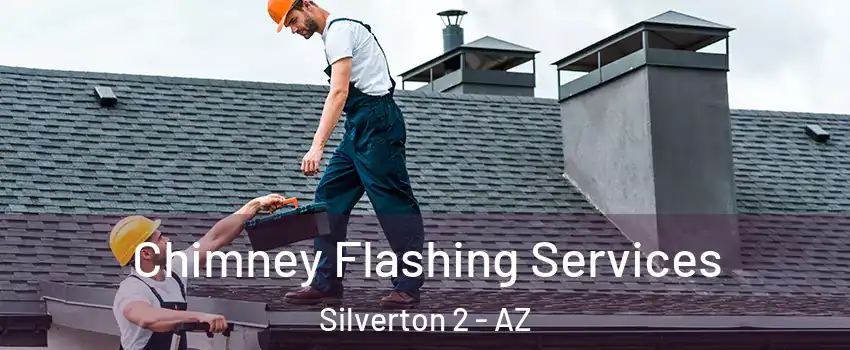 Chimney Flashing Services Silverton 2 - AZ