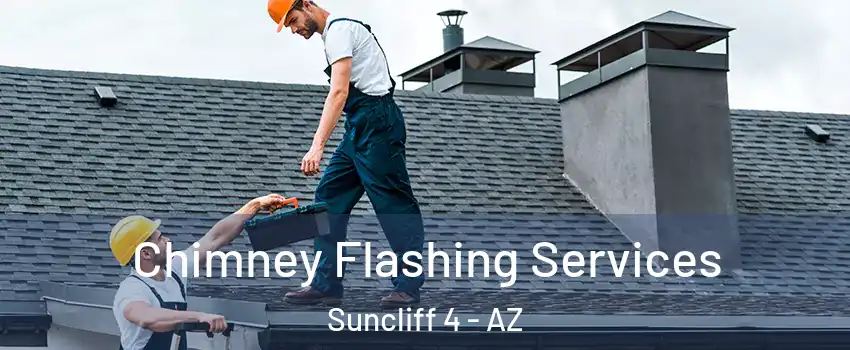 Chimney Flashing Services Suncliff 4 - AZ