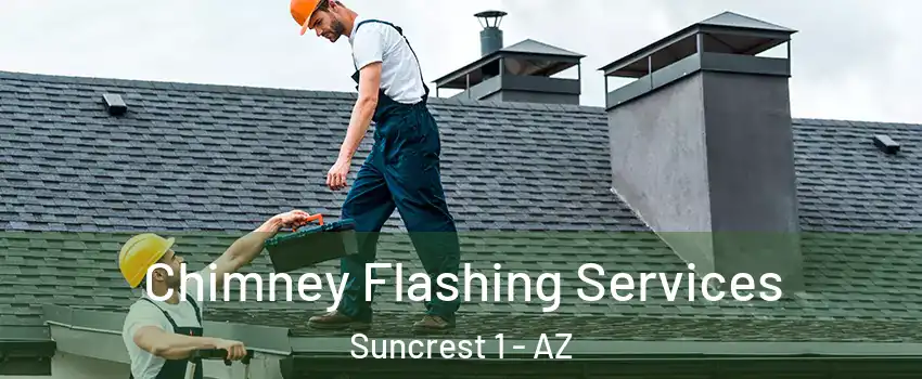 Chimney Flashing Services Suncrest 1 - AZ