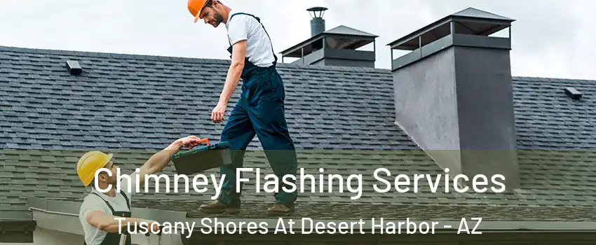 Chimney Flashing Services Tuscany Shores At Desert Harbor - AZ