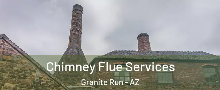 Chimney Flue Services Granite Run - AZ