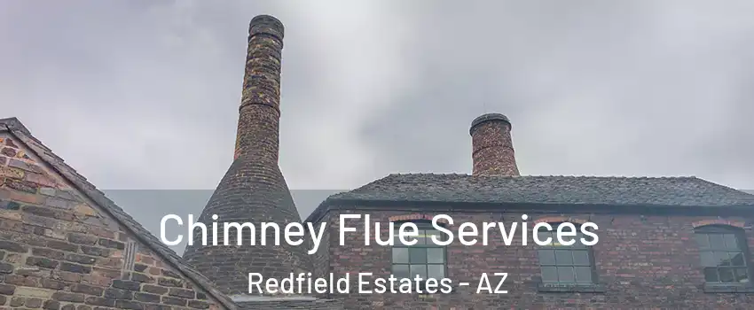 Chimney Flue Services Redfield Estates - AZ