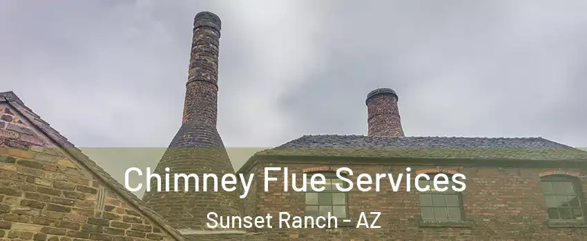 Chimney Flue Services Sunset Ranch - AZ