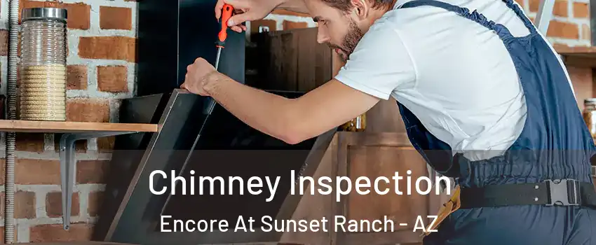 Chimney Inspection Encore At Sunset Ranch - AZ