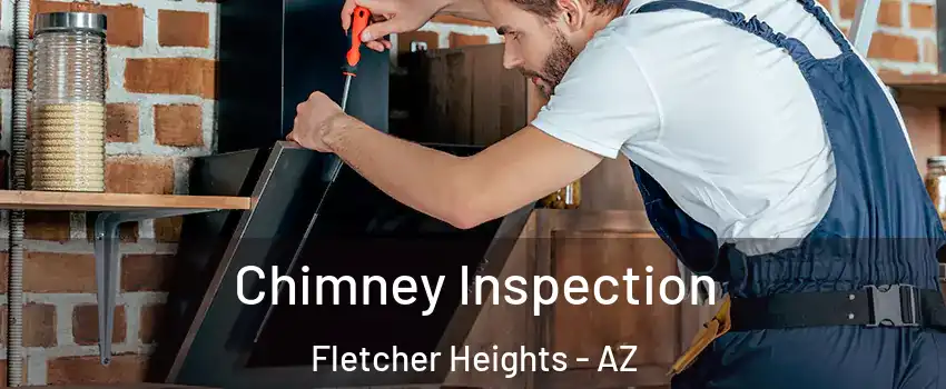 Chimney Inspection Fletcher Heights - AZ