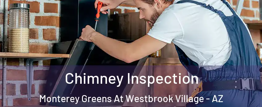 Chimney Inspection Monterey Greens At Westbrook Village - AZ