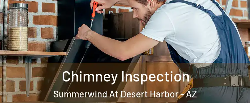 Chimney Inspection Summerwind At Desert Harbor - AZ